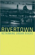 Rivertown Rethinking Urban Rivers