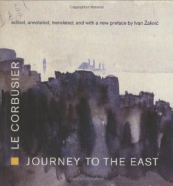 Le Corbusier - Journey to the east