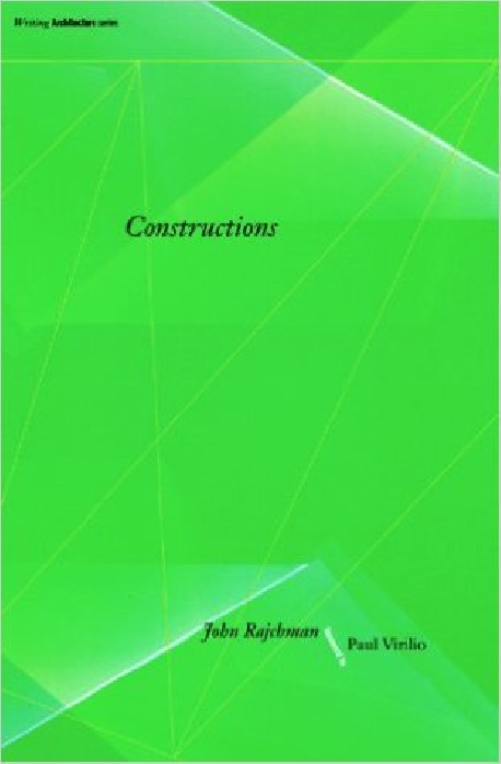 Construtions  writing Architecture series  John Raichman / Paul Virilio
