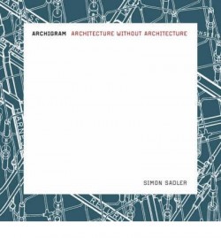 Archigram, Architecture without Architecture