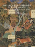 The Art and Architecture of Islam 1250-1800