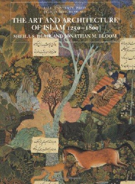 The Art and Architecture of Islam 1250-1800