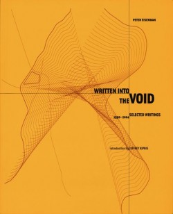 Written into the Void selected Writings 1990-2004 Peter Eisenman