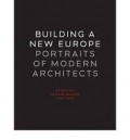 Building a new europe, portraits of modern architects