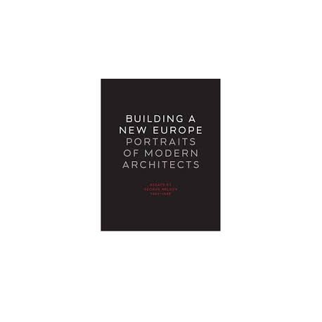 Building a new europe, portraits of modern architects