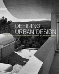 Defining Urban Design Ciam Architects and the formation of a discipline, 1937-69