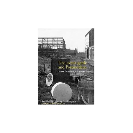 Neo-avant-garde and Postmodern Postwar architecture in Britain and Beyond