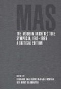 The Modern architecture symposia, 1962-1966 a critical edition