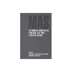 The Modern architecture symposia, 1962-1966 a critical edition