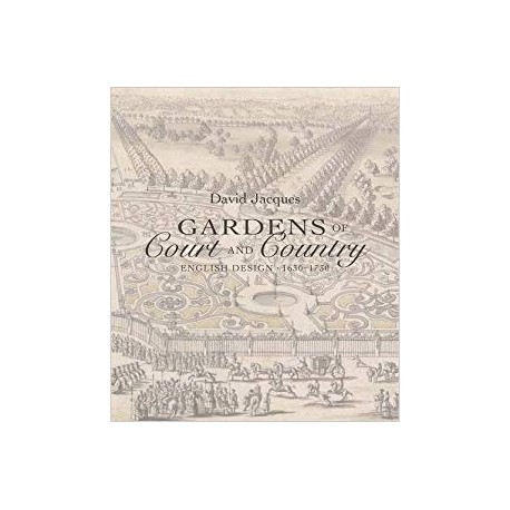 Gardens of Court and Country English Design 1630-1730