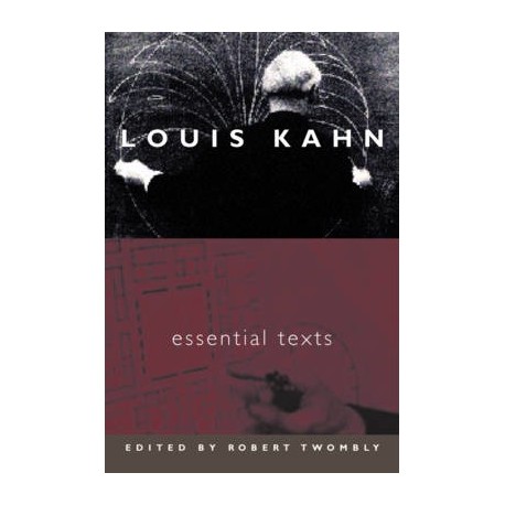 Louis Kahn Essential Texts