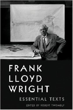 Frank Lloyd Wright - Essential texts