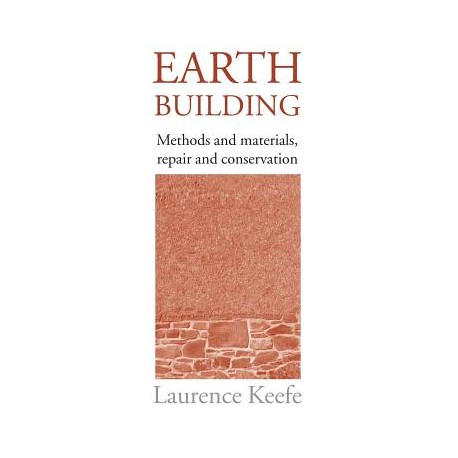 Earth Building - Methods and materials, repair and conservation