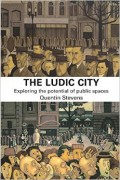 The Ludic City, exploring the potencial of public spaces