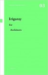 Thinkers for Architects 03 Irigaray for Architects