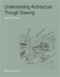 Understanding Architecture Through Drawing