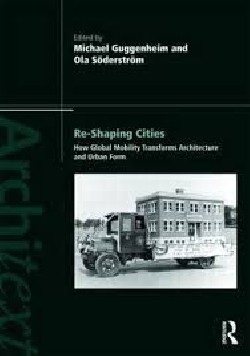 Re-Shaping Cities-How global mobility transforms architecture and urban form