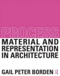 Process Material and Representation in Architecture