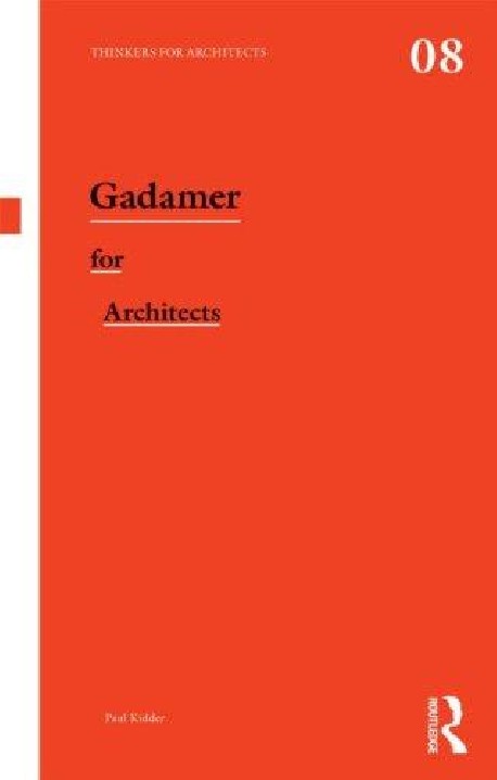 Thinkers for Architects 08 Gadamer for Architects