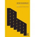 Writing The Modern City literature architecture modernity