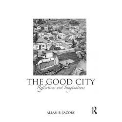 The Good City - Reflections and Imaginations