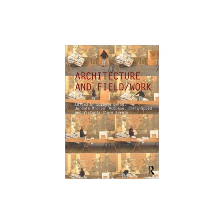Architecture and field/work architecture and anthropology fieldwork in architecture