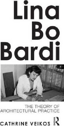 Lina Bo Bardi - the theory of architectural practice