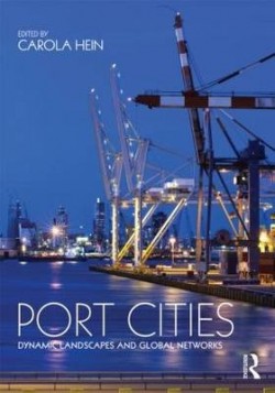 Port Cities Dynamic Landscapes and Global Networks
