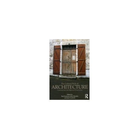 The cultural Role of Architecture - contemporary and historical perspectives