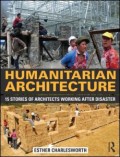 Humanitarian Architecture 15 stories of architects working after disaster