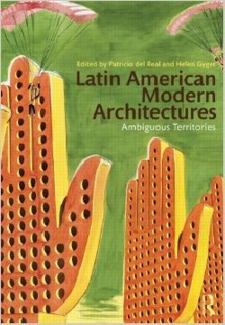 Latin American Modern Architectures ambiguous territories