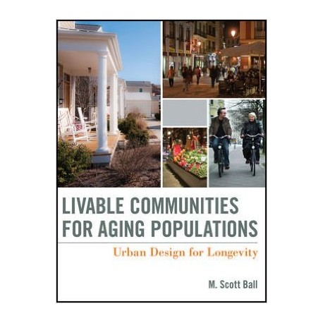 Livable Communities For Aging Populations - Urban Design for Longevity