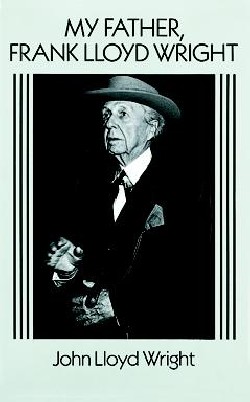 My father, Frank Lloyd Wright