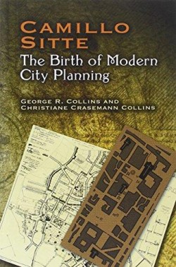 Camillo Sitte The Birth of Modern City Planning