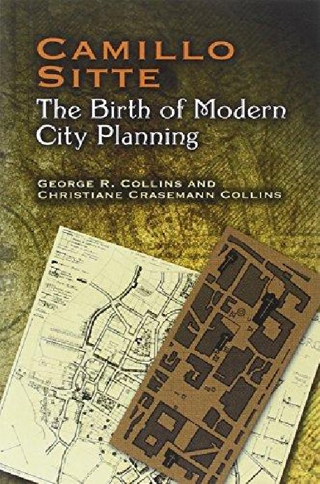 Camillo Sitte The Birth of Modern City Planning