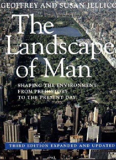 The Landscape of Man - Shaping the Environment from Prehistory to the Present Day
