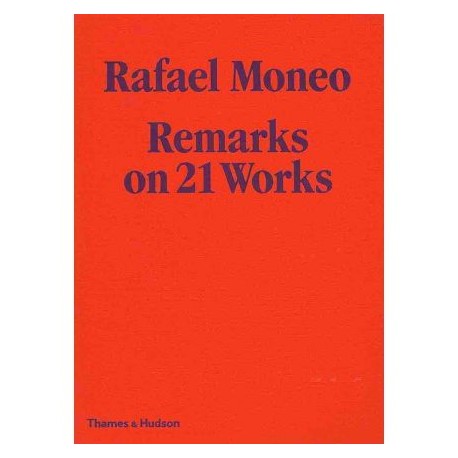 Rafael Moneo Remarks on 21 Works
