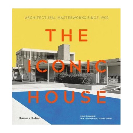The Iconic House - Architecture Masterworks since 1900