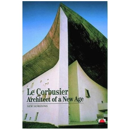 Le Corbusier - Architect of a New Age new horizons