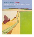 Philip Hughes Tracks - Walking the ancient landscapes of britain