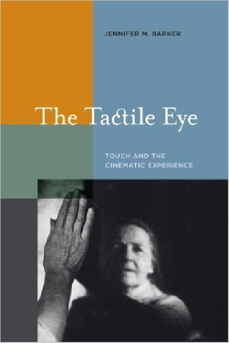 The Tactile Eye Touch and the Cinematic Experience