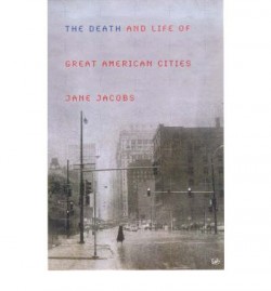 The Death and life of Great American Cities - Jane Jacobs