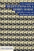 Meditations on a Hobby Horse and other essays on the theory of art