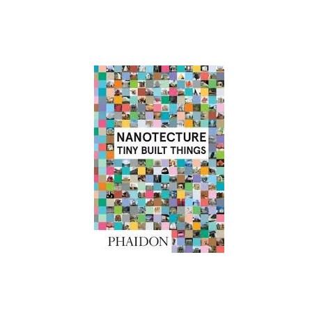 Nanotecture Tiny Built things