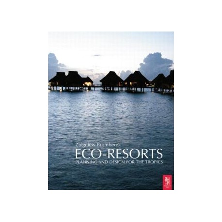 Eco-Resorts - Planning Design for the Tropics
