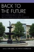 Back to the Future New urbanism and the rise of neotraditionalism in urban planning