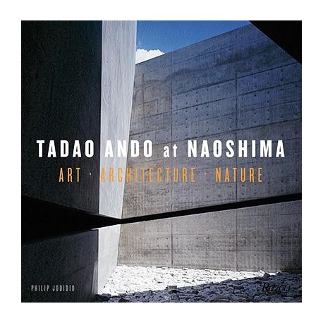 Tadao Ando at Naoshima - Art Architecture Nature