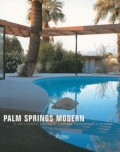 Palm Springs Modern - modernist houses California