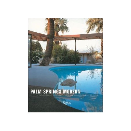 Palm Springs Modern - modernist houses California