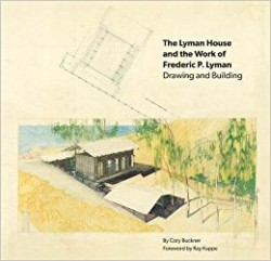 The Lyman House and the Work of Frederic P. Lyman Drawing and building